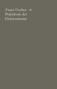 Produktbild: Praktikum der Elektrochemie