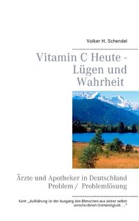 Produktbild: Vitamin C Heute - L&uuml;gen und Wahrheit
