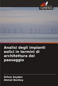 Produktbild: Analisi degli impianti eolici in termini di architettura del paesaggio