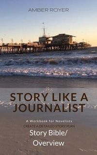 Produktbild: Story Like a Journalist - Story Bible Overview