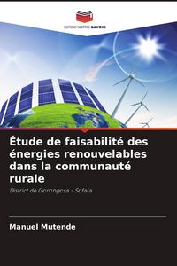 Produktbild: &Eacute;tude de faisabilit&eacute; des &eacute;nergies renouvelables dans la communaut&eacute; rurale