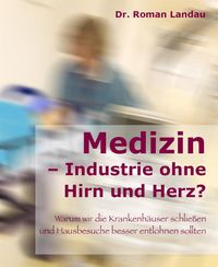 Produktbild: Medizin - Ansichten einer Industrie ohne Hirn und Herz