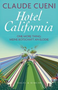 Bild vom Artikel Hotel California vom Autor Claude Cueni