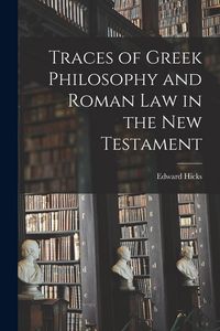 Produktbild: Traces of Greek Philosophy and Roman Law in the New Testament