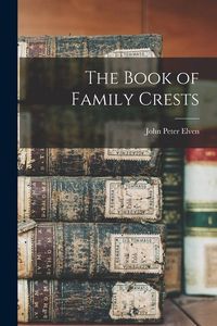 Produktbild: The Book of Family Crests