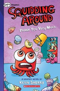 Produktbild: Prank You Very Much: A Graphix Chapters Book (Squidding Around #3)