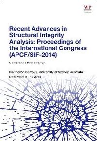 Produktbild: Recent Advances in Structural Integrity Analysis - Proceedings of the International Congress (APCF/SIF-2014)