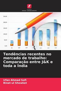 Produktbild: Tend&ecirc;ncias recentes no mercado de trabalho: Compara&ccedil;&atilde;o entre J&K e toda a &Iacute;ndia