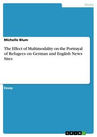 Produktbild: The Effect of Multimodality on the Portrayal of Refugees on German and English News Sites