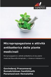 Produktbild: Micropropagazione e attivit&agrave; antibatterica delle piante medicinali