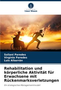 Produktbild: Rehabilitation und k&ouml;rperliche Aktivit&auml;t f&uuml;r Erwachsene mit R&uuml;ckenmarksverletzungen
