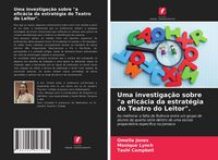 Produktbild: Uma investiga&ccedil;&atilde;o sobre "a efic&aacute;cia da estrat&eacute;gia do Teatro do Leitor".