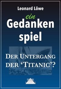 Bild vom Artikel Der Untergang der 'Titanic'? vom Autor Leonard Löwe