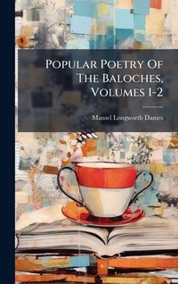 Produktbild: Popular Poetry Of The Baloches, Volumes 1-2