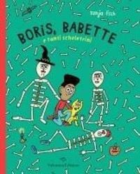 Produktbild: Boris, Babette e tanti scheletrini
