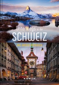Bild vom Artikel KUNTH Unterwegs in der Schweiz vom Autor Kunth Verlag