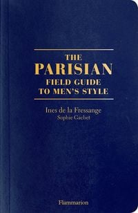 Produktbild: The Parisian Field Guide to Men's Style