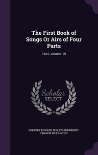 Produktbild: The First Book of Songs Or Airs of Four Parts