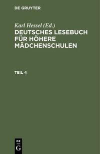Produktbild: Deutsches Lesebuch f&uuml;r h&ouml;here M&auml;dchenschulen. Teil 4