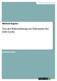 Produktbild: Von der Wahrnehmung zur Erkenntnis bei John Locke