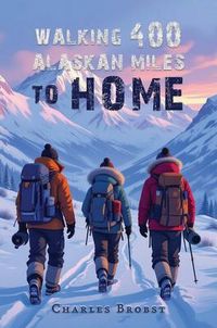 Produktbild: Walking 400 Alaskan Miles to Home