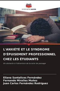 Produktbild: L'anxi&eacute;t&eacute; Et Le Syndrome D'&eacute;puisement Professionnel Chez Les &Eacute;tudiants