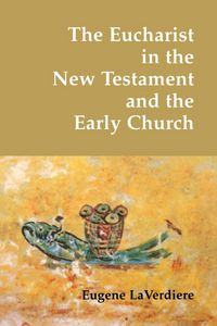 Produktbild: The Eucharist in the New Testament and the Early Church