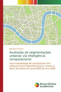Produktbild: Avalia&ccedil;&atilde;o de segmenta&ccedil;&otilde;es urbanas via intelig&ecirc;ncia computacional