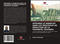 Produktbild: Int&eacute;grer Le Handicap Dans Les Processus De R&eacute;duction De La Pauvret&eacute;: Ouganda