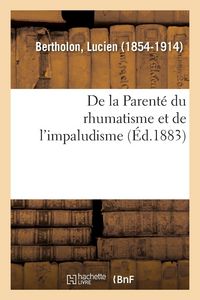Produktbild: De la Parent&eacute; du rhumatisme et de l'impaludisme, &eacute;tudi&eacute;e d'apr&egrave;s les donn&eacute;es de l'ethnographie