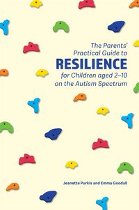 Produktbild: The Parents' Practical Guide to Resilience for Children Aged 2-10 on the Autism Spectrum