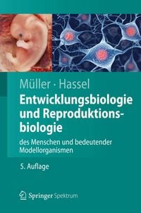 Produktbild: Entwicklungsbiologie und Reproduktionsbiologie des Menschen und bedeutender Modellorganismen