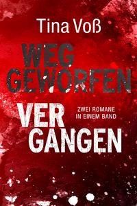 Produktbild: Weggeworfen / Vergangen: Zwei Romane in einem Band