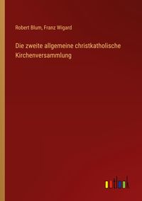 Produktbild: Die zweite allgemeine christkatholische Kirchenversammlung