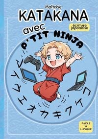 Produktbild: Ma&icirc;trise Katakana Avec P'tit Ninja