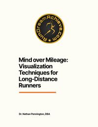 Produktbild: Mind over Mileage: Visualization Techniques for Long-Distance Runners