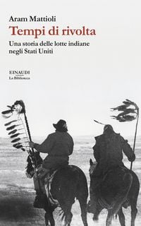 Produktbild: Tempi di rivolta. Una storia delle lotte indiane negli Stati Uniti
