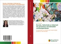 Produktbild: Escola, televis&atilde;o e internet no processo socializador contempor&acirc;neo