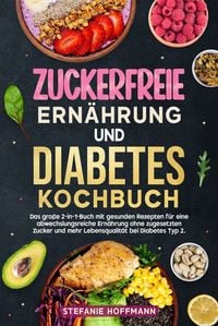 Produktbild: Zuckerfreie Ern&auml;hrung und Diabetes Kochbuch