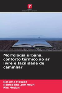 Produktbild: Morfologia urbana, conforto t&eacute;rmico ao ar livre e facilidade de caminhar