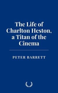 Produktbild: The Life of Charlton Heston: a Titan of the Cinema