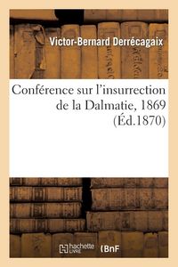 Produktbild: Conf&eacute;rence Sur l'Insurrection de la Dalmatie, 1869