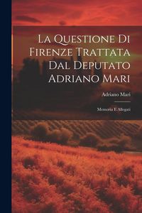 Produktbild: La Questione Di Firenze Trattata Dal Deputato Adriano Mari