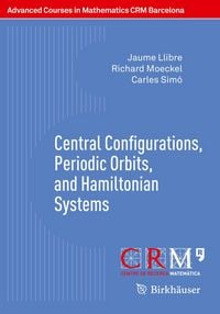 Produktbild: Central Configurations, Periodic Orbits, and Hamiltonian Systems