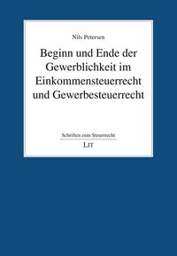 Produktbild: Beginn und Ende der Gewerblichkeit im Einkommensteuerrecht und Gewerbesteuerrecht