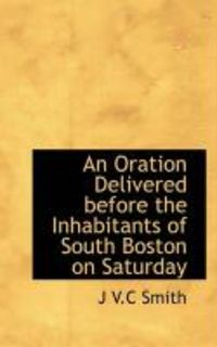 Produktbild: An Oration Delivered Before the Inhabitants of South Boston on Saturday