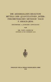 Produktbild: Die Abderhalden-Reaktion mittels der Quantitativen "Interferometrischen Methode" nach P. Hirsch-Jena
