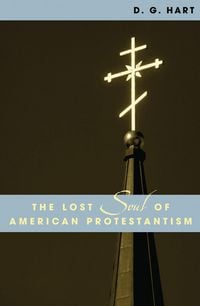 Produktbild: The Lost Soul of American Protestantism
