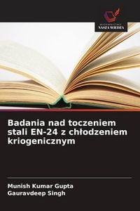 Produktbild: Badania nad toczeniem stali EN-24 z ch&iquest;odzeniem kriogenicznym