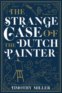 Produktbild: The Strange Case of the Dutch Painter
